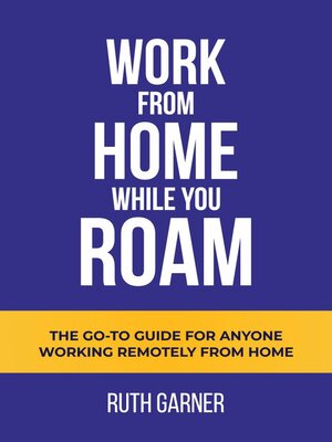 cover image of Work From Home While You Roam
